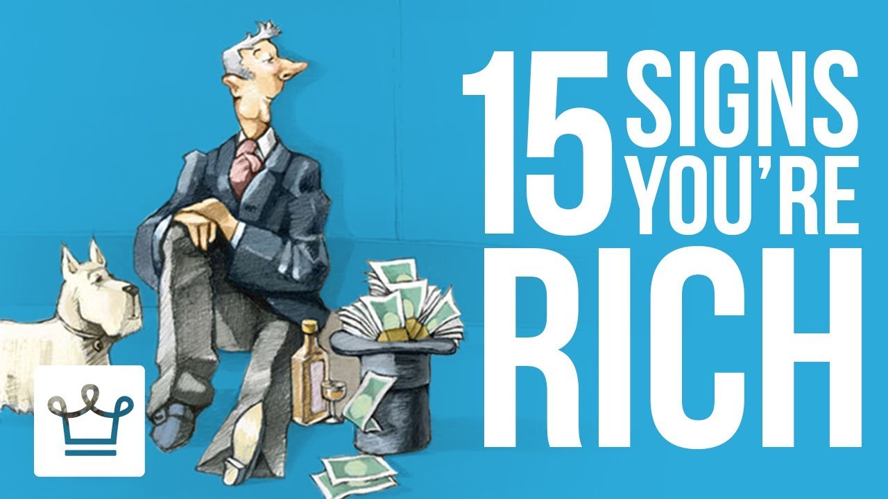 «Ο βήχας και ο παράς δεν κρύβεται»: 15 σημάδια ότι είστε … πλούσιοι (βίντεο)