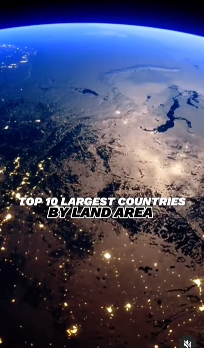 Αυτές είναι οι δέκα μεγαλύτερες σε έκταση χώρες του κόσμου